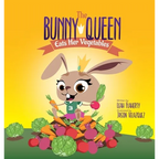The Bunny Queen Eats Her Vegetables - Hardcover
