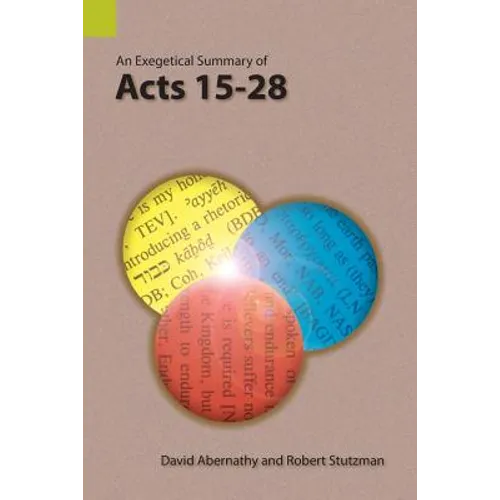 An Exegetical Summary of Acts 15-28
