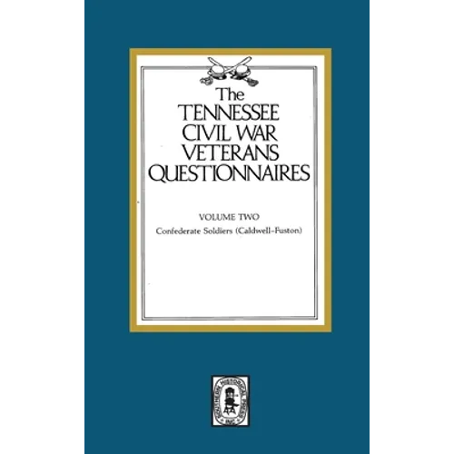 Tennessee Civil War Veteran Questionnaires: Volume #2
