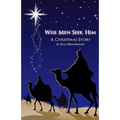Wise Men Seek Him