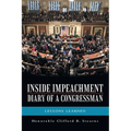 Inside Impeachment-Diary of a Congressman: Lessons Learned