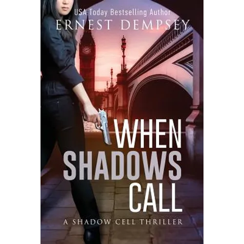 When Shadows Call: A Shadow Cell Thriller