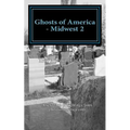 Ghosts of America - Midwest 2