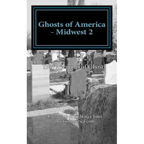 Ghosts of America - Midwest 2