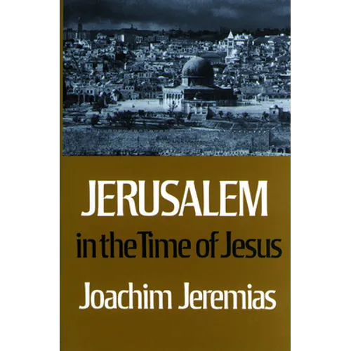 Jerusalem in the Time of Jesus: An Investigation Into Econ./Social Conditions During New Test. Period