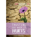 Trusting God When It Hurts: Hope When Your Life Falls Apart