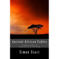 Ancient African Fables: Timeless Tales of Amusement & Learning