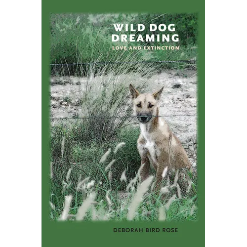 Wild Dog Dreaming: Love and Extinction
