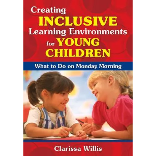 Creating Inclusive Learning Environments for Young Children: What to Do on Monday Morning
