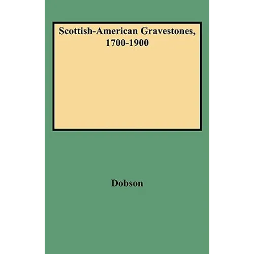Scottish-American Gravestones, 1700-1900