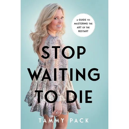 Stop Waiting to Die: A Guide to Mastering the Art of the Restart