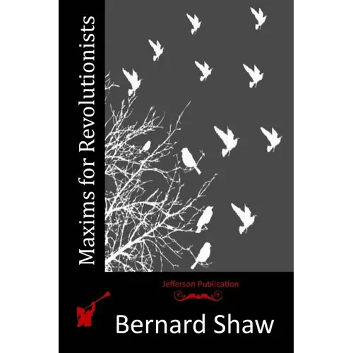 Maxims for Revolutionists