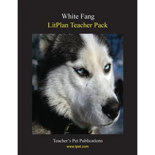 Litplan Teacher Pack: White Fang