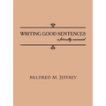 Writing Good Sentences: a friendly manual