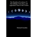 The Moedim of Leviticus 23: The Sabbath, Feast Days, and Appointed Times of the Creator