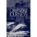Otherworld Journeys: Accounts of Near-Death Experience in Medieval and Modern Times
