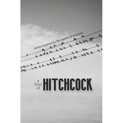 A Hint of Hitchcock: Stories Inspired by the Master of Suspense