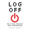 Log Off: How to Stay Connected after Disconnecting