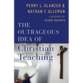 Outrageous Idea of Christian Teaching