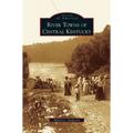 River Towns of Central Kentucky