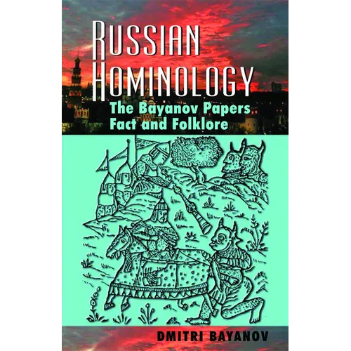 Russian Hominology: The Bayanov Papers- Fact & Folklore