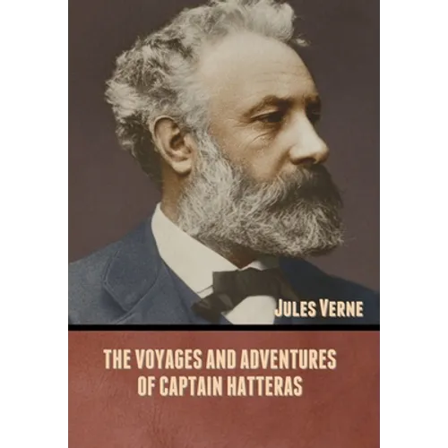 The Voyages and Adventures of Captain Hatteras