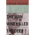 The Man Who Killed The Deer: A Novel of Pueblo Indian Life