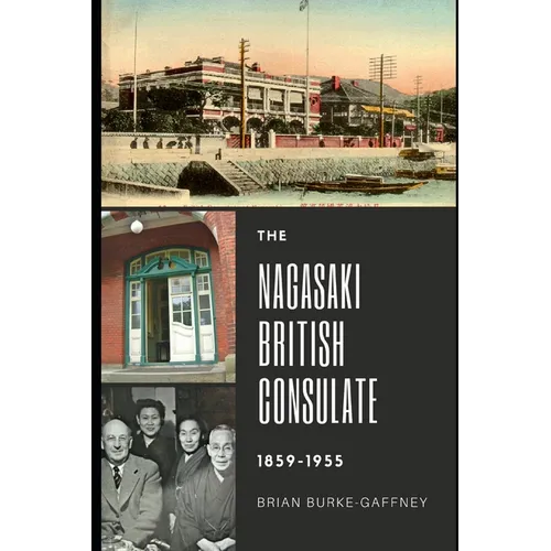 The Nagasaki British Consulate: 1859-1955