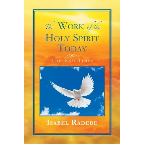 The Work of the Holy Spirit Today: The End Times