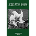 Spirits Of the Garden: Mind Altering Species In the Backyard