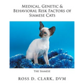 Medical, Genetic & Behavioral Risk Factors of Siamese Cats