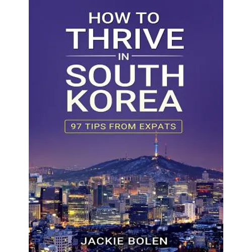 How to Thrive in South Korea: 97 Tips from Expats
