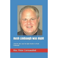 Rush Limbaugh was Right: Liberals who saw the light thanks to Rush Limbaugh