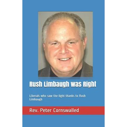 Rush Limbaugh was Right: Liberals who saw the light thanks to Rush Limbaugh