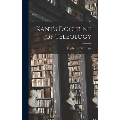 Kant's Doctrine of Teleology