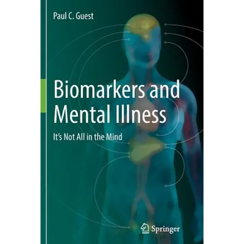 Biomarkers and Mental Illness: It's Not All in the Mind