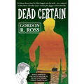 Dead Certain: Book Three in the Matt Jagger, P.I. Triliogy, "Three Times Dead"