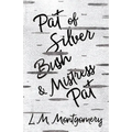 Pat of Silver Bush and Mistress Pat