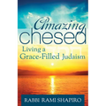 Amazing Chesed: Living a Grace-Filled Judaism