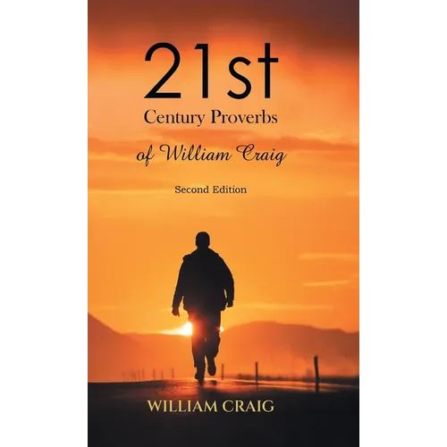 21st Century Proverbs of William Craig: Second Edition