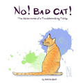 No! Bad Cat!: The Adventures of a Troublemaking Tabby
