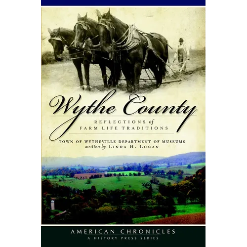 Wythe County: Reflections of Farm Life Traditions