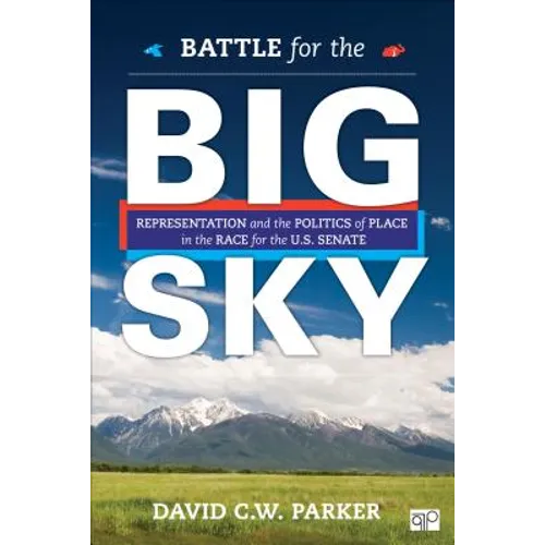 Battle for the Big Sky: Representation and the Politics of Place in the Race for the Us Senate
