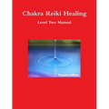 Chakra Reiki Healing Level Two Manual