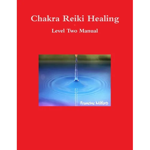 Chakra Reiki Healing Level Two Manual