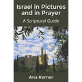 Israel in Pictures and in Prayer: A Scriptural Guide