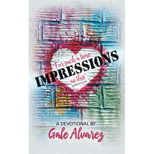 Impressions: For Such a Time as This (Esther 4:14, Kjv)