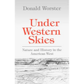 Under Western Skies: Nature and History in the American West