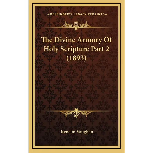 The Divine Armory Of Holy Scripture Part 2 (1893)