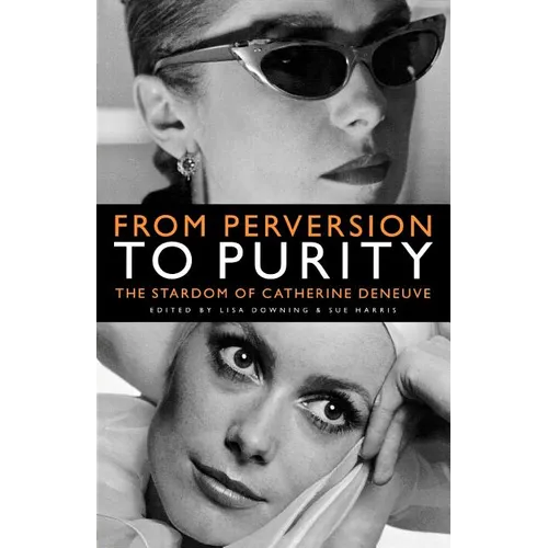 From Perversion to Purity: The Stardom of Catherine Deneuve